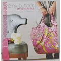 Amy Butler's Style Stitches : 12 Easy Ways to 26 Wonderful Bags by Amy Butler...