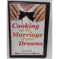 DVD - Cooking up the Marriage of Your Dreams - Jay & Laura Lafoon