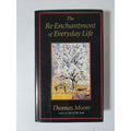 The Re-Enchantment of Everyday Life by Thomas Moore (1996, Hardcover)