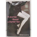 A Journey Round A Darker Sun by Simon Lowrie, 2000, DJHC 19253
