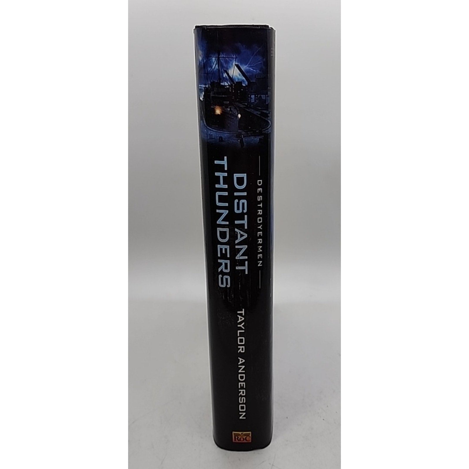 Distant Thunders : Destroyermen by Taylor Anderson (2010, Hardcover)