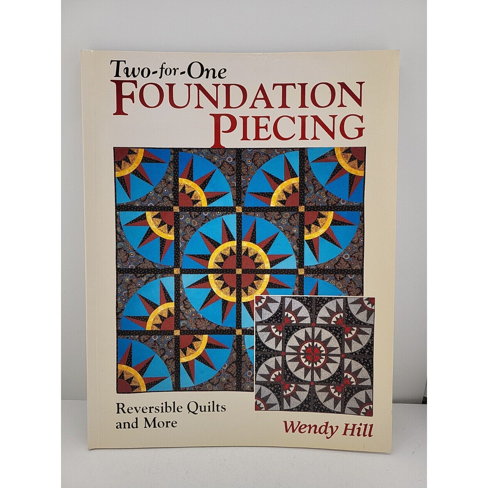 Two-For-One Foundation Piecing POD Edition : Reversible Quilts and More by Wendy