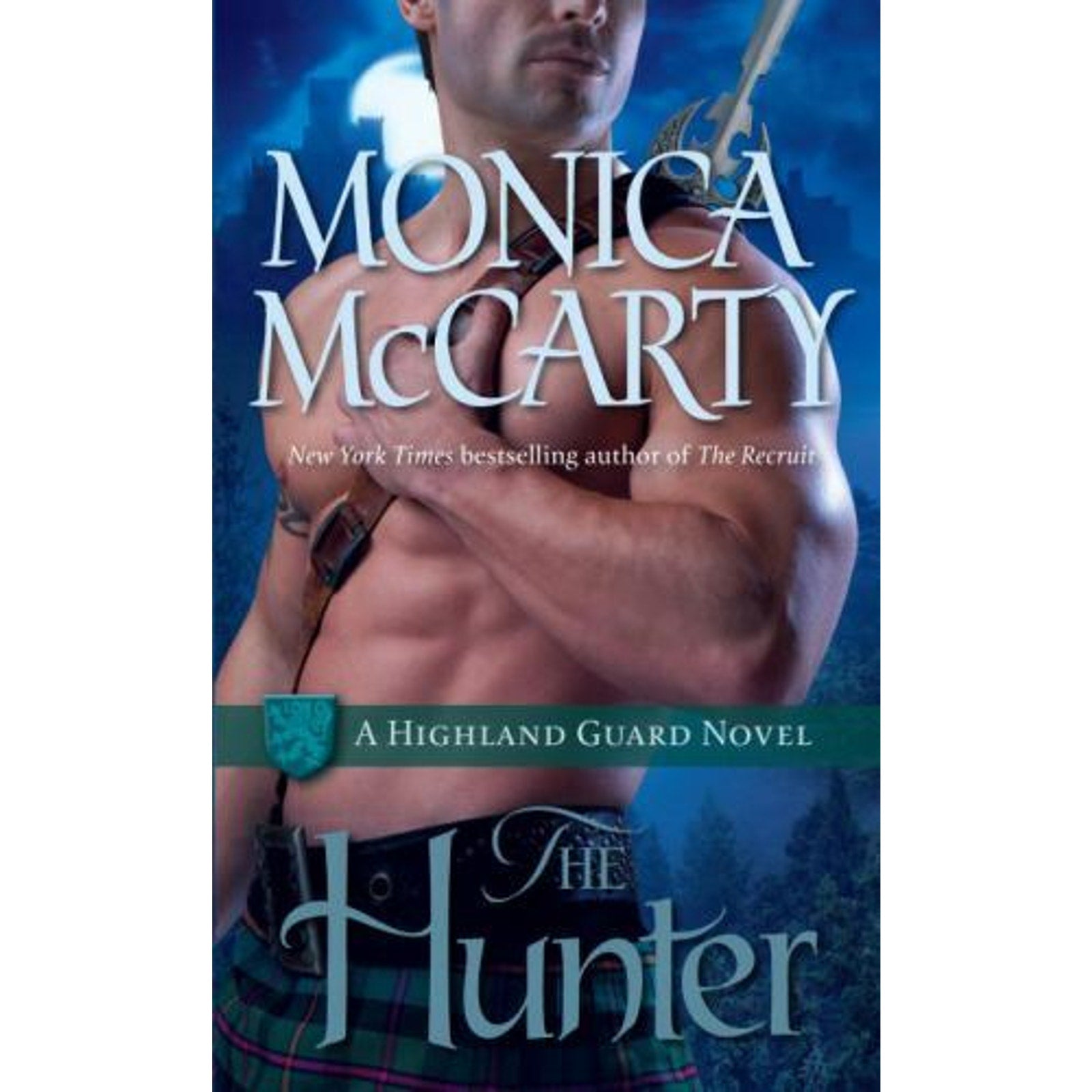 Highland Guard Ser.: The Hunter : A Highland Guard Novel by Monica Mccarty (201…