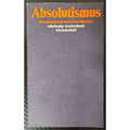 Absolutismus Herausgegeben von Ernst Hinrichs suhrkamp taschenbuch wissenschaft