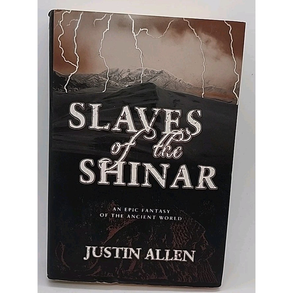 Slaves of the Shinar : An Epic Fantasy of the Ancient World by Justin Allen...