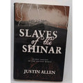 Slaves of the Shinar : An Epic Fantasy of the Ancient World by Justin Allen...