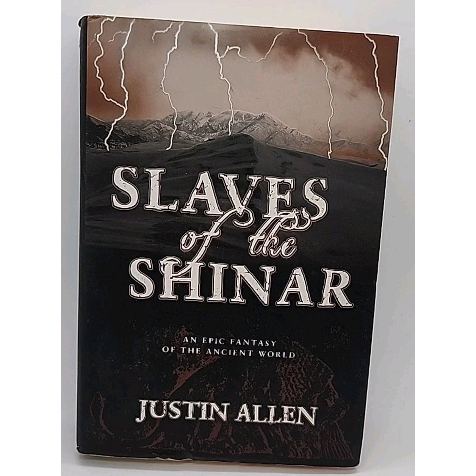 Slaves of the Shinar : An Epic Fantasy of the Ancient World by Justin Allen...