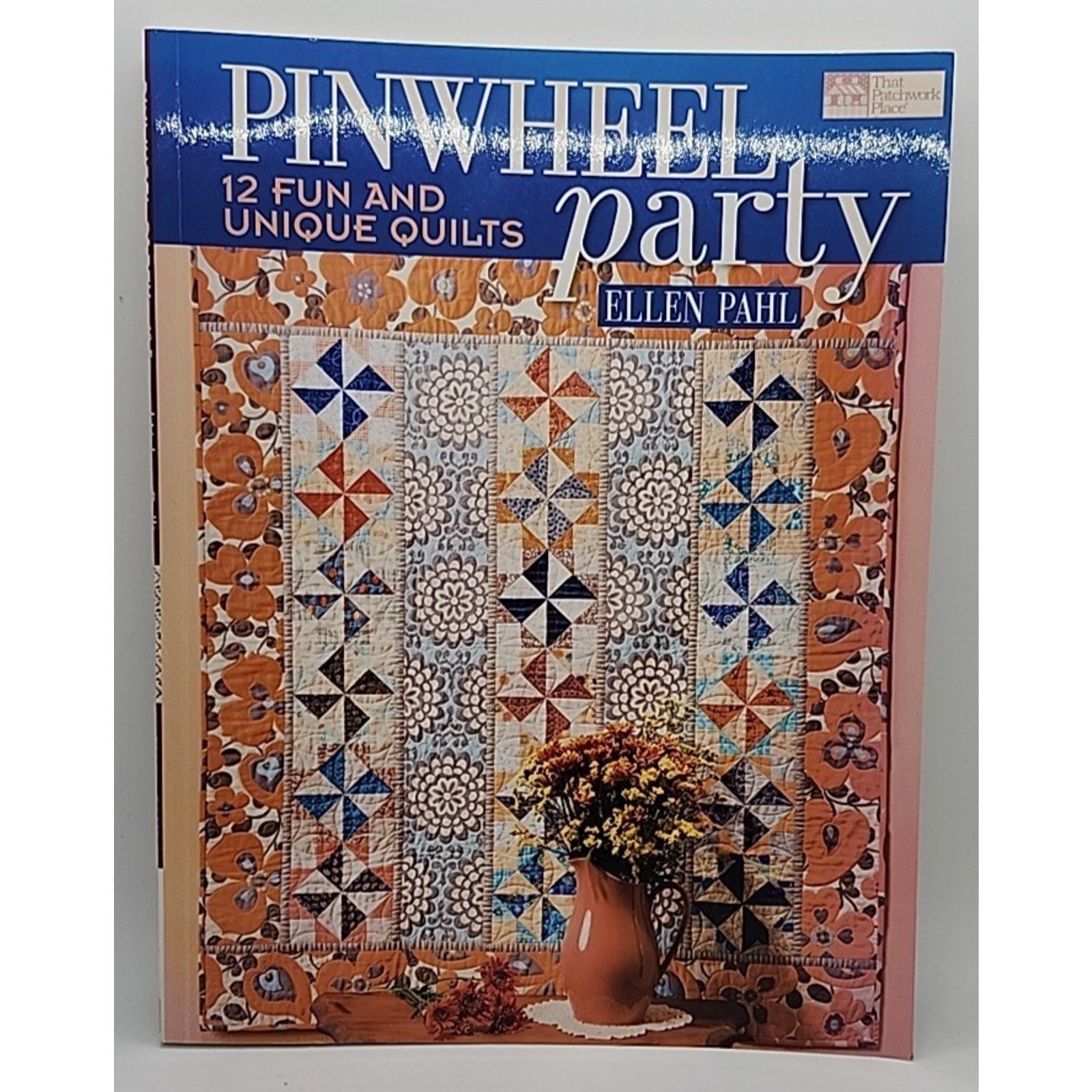 Pinwheel Party : 12 Fun and Unique Quilts by Ellen Pahl (2010, Trade Paperback)