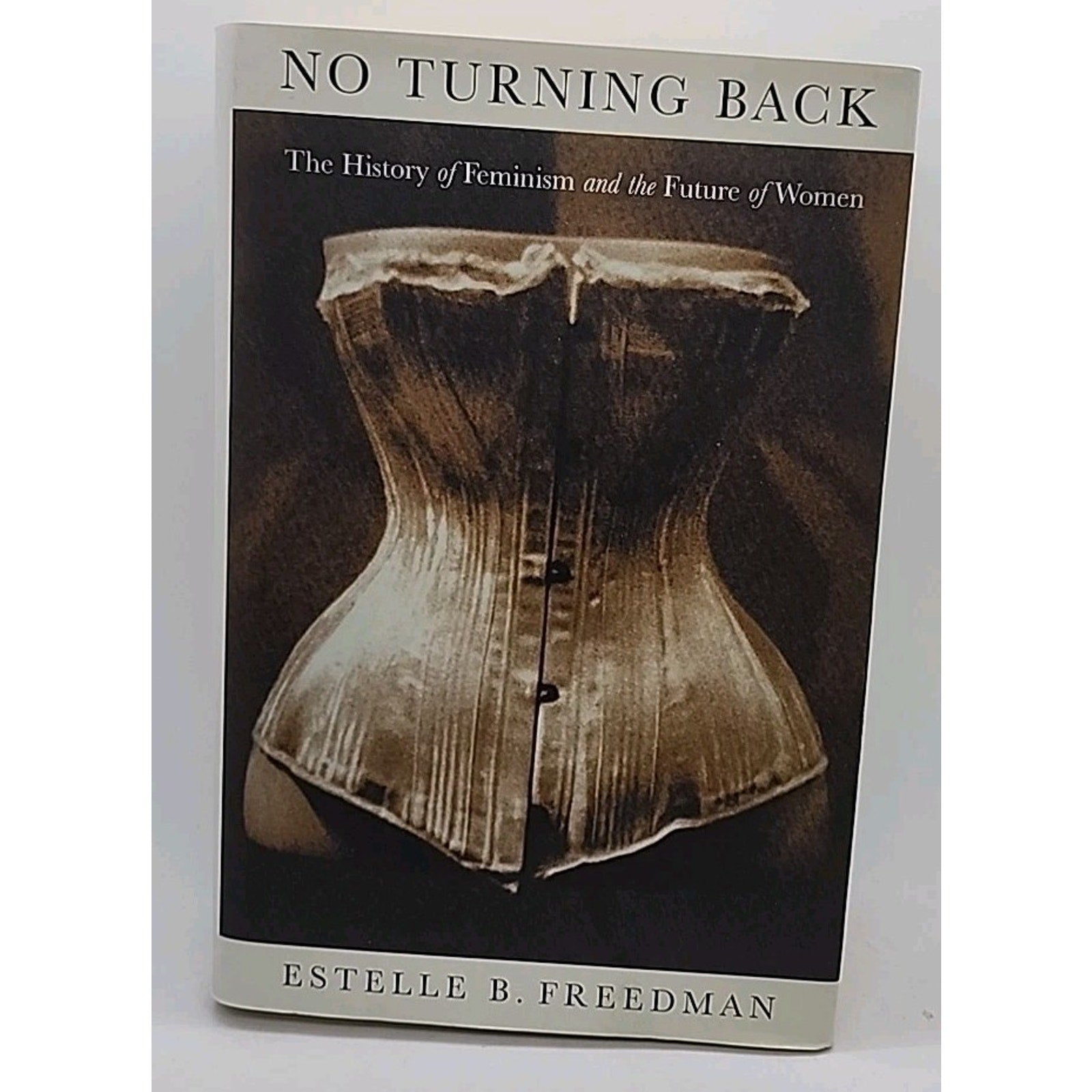 No Turning Back: The History of Feminism and the Future of Women (Hardcover)