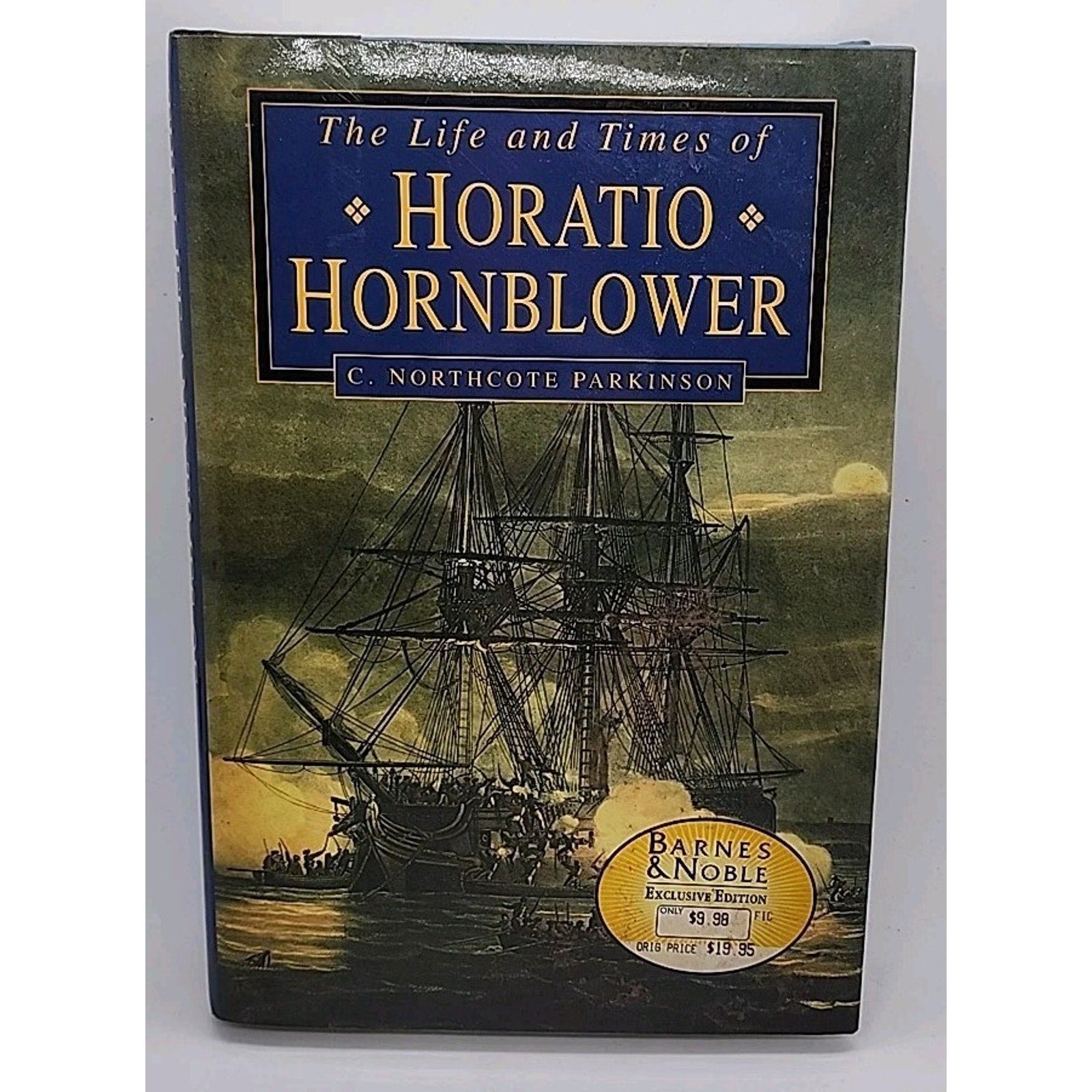 Life and Times of Horatio Hornblower C Northcote Parkinson (Hardcover)