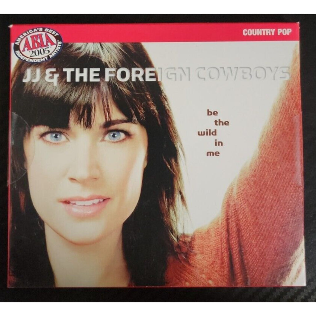 JJ & The Foreign Cowboys - Be The Wild In Me (CD)