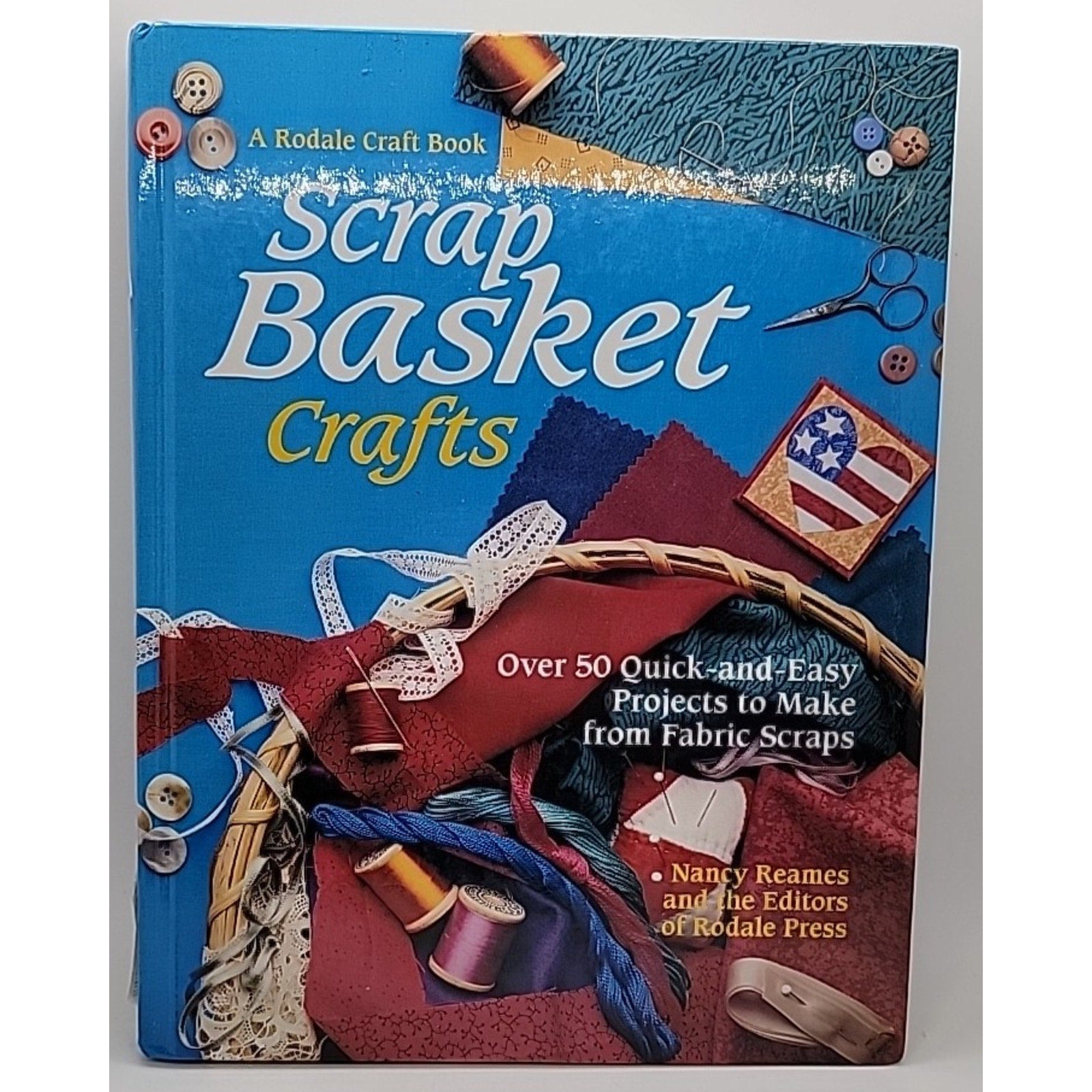 Scrap Basket Crafts : Over 50 Quick and Easy Projects to Make by Nancy Reames...