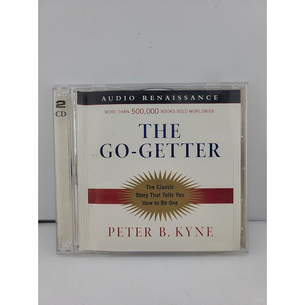 Go-Getter : A Story That Tells You How to Be One by Peter B. Kyne (2003, Compact