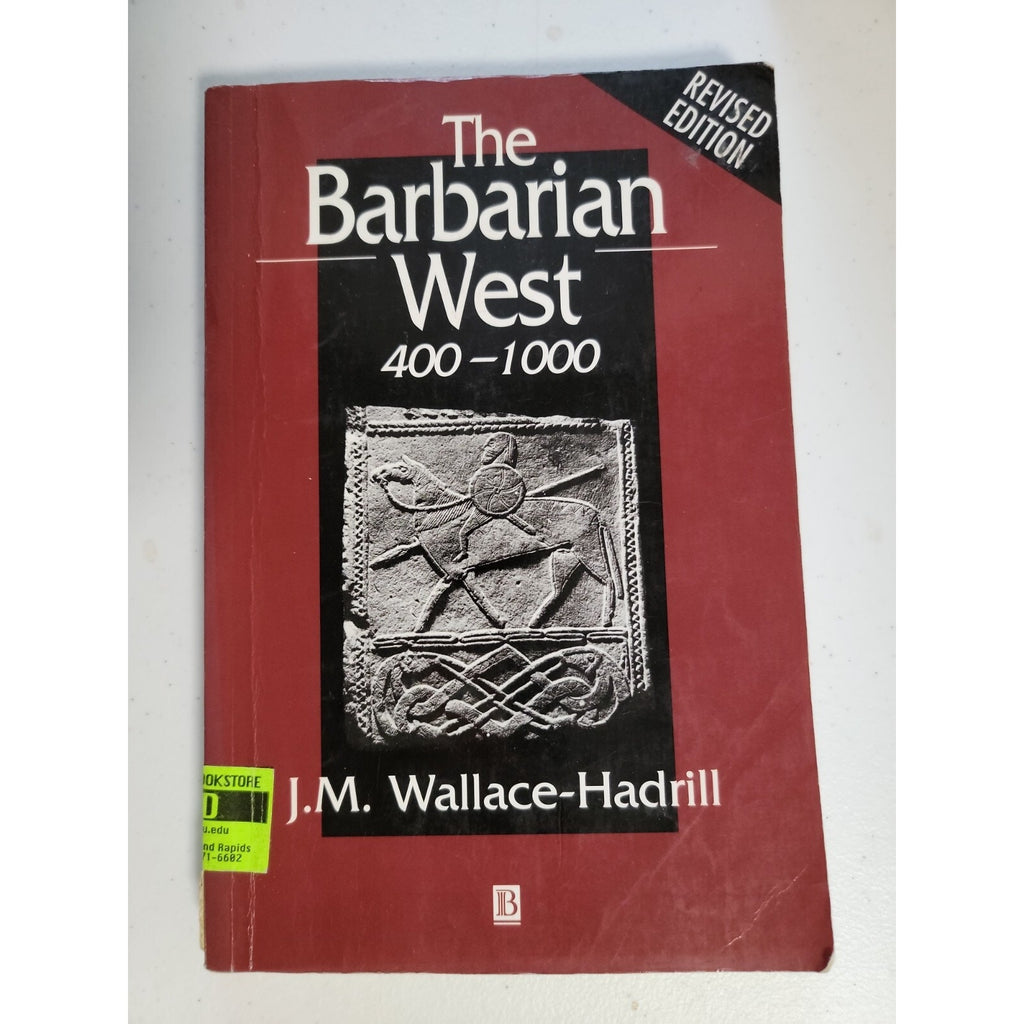 The Barbarian West : Four Hundred to One Thousand by J. M. Wallace-Hadrill...