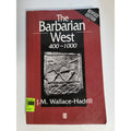 The Barbarian West : Four Hundred to One Thousand by J. M. Wallace-Hadrill...