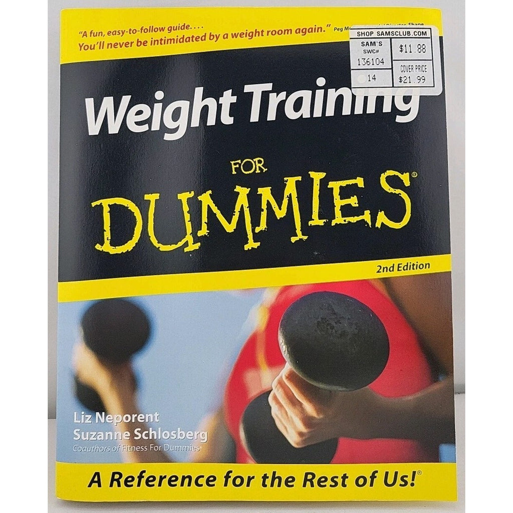 Weight Training for Dummies® by Liz Neporent and Suzanne Schlosberg (2000, Trade