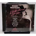 I Will Always Love You by Roger Whittaker (CD, Aug-1994, RCA Victor)