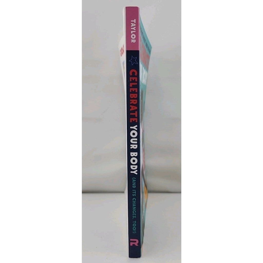 Celebrate Your Body (and Its Changes, Too!) : The Ultimate Puberty Book for...
