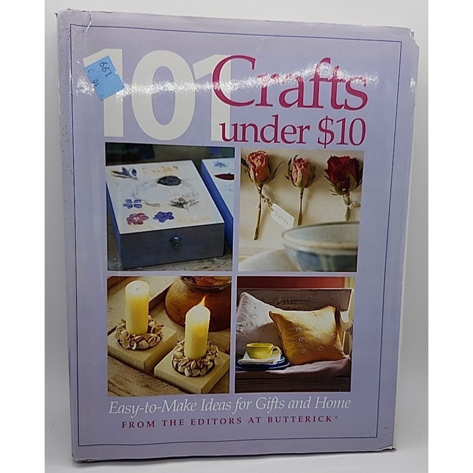 101 Crafts under $10 : Easy-To-Make Ideas for Gifts and Home by E. Butterick...
