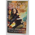 They Also Serve by Mike Moscoe (2001, Mass Market)