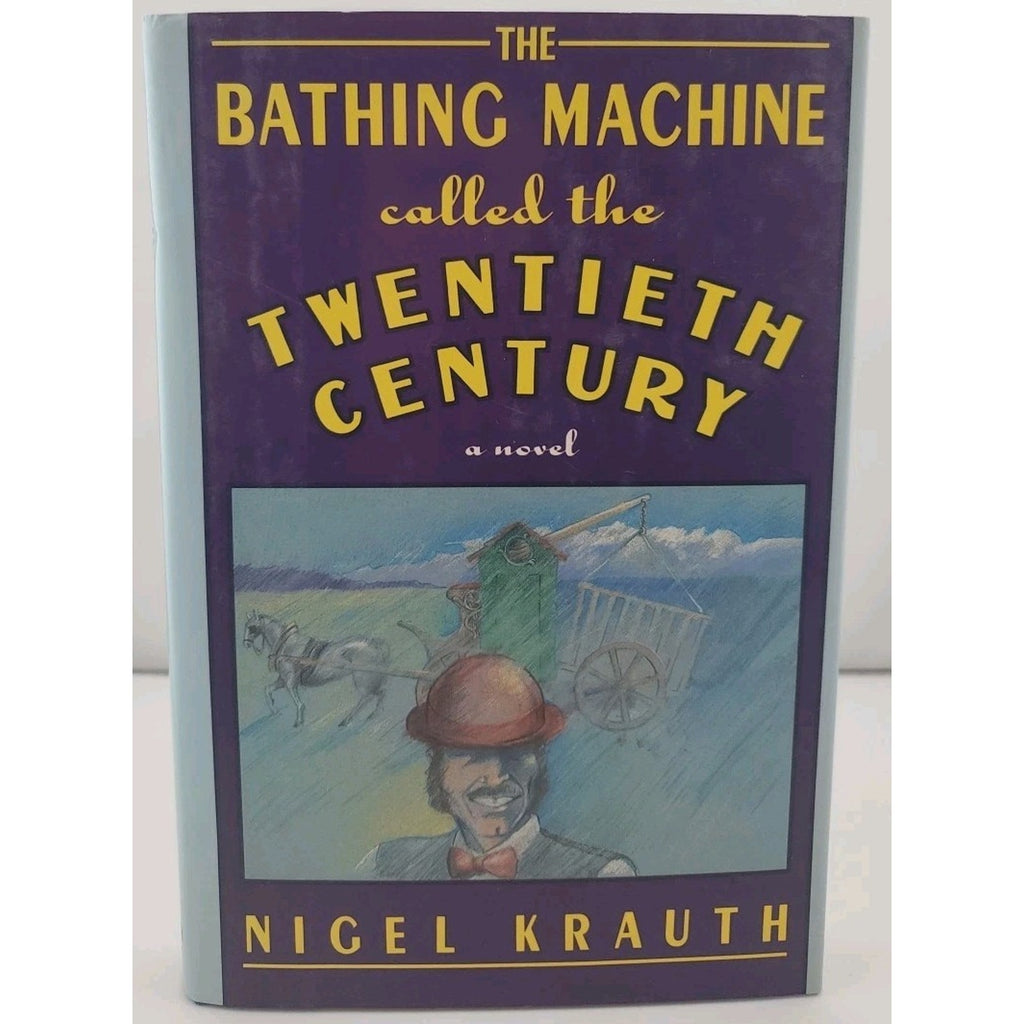 Bathing Machine Called the Twentieth Century by Nigel Krauth (1990, Hardcover)