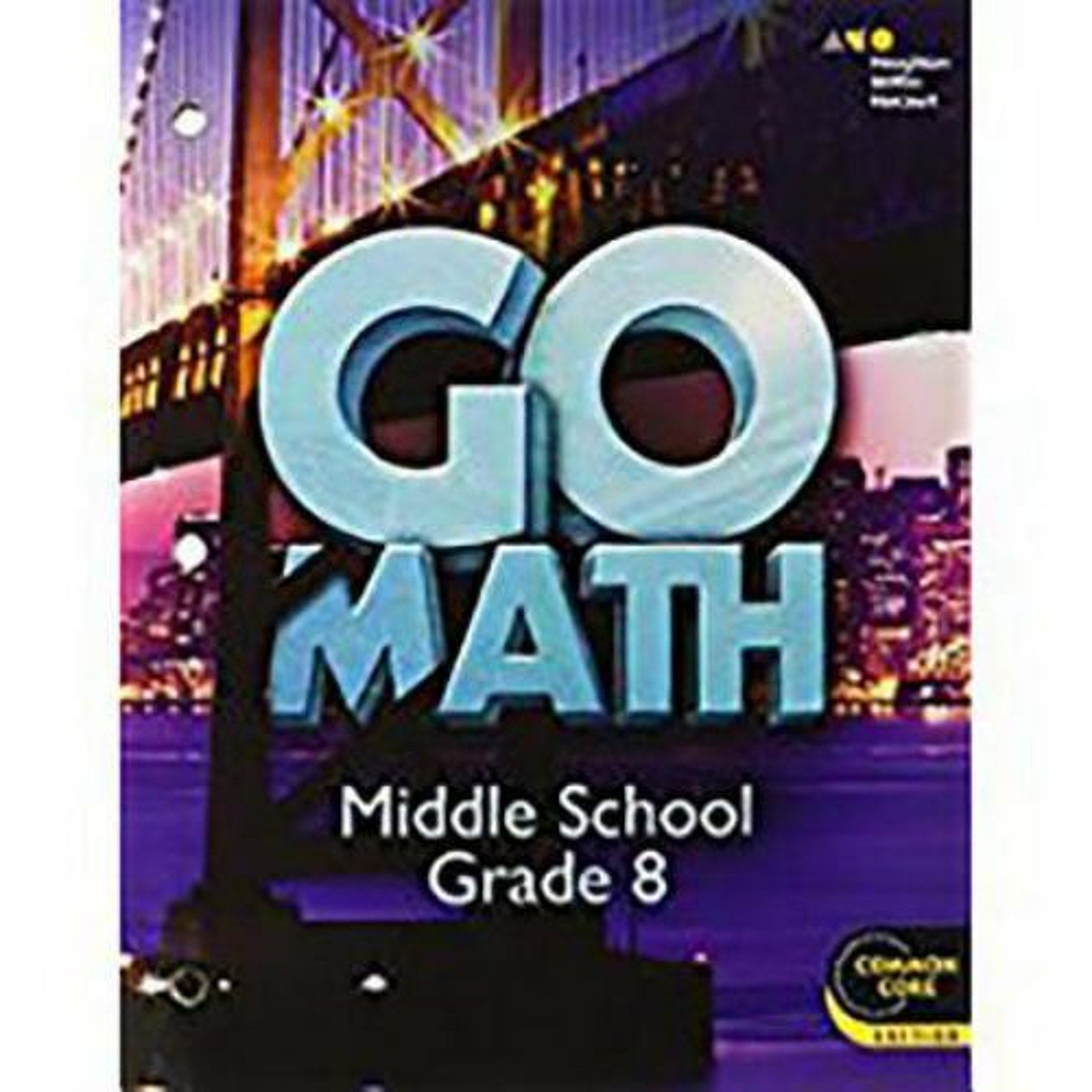 Go Math! Ser.: Go Math! : Student Interactive Worktext Grade 8 2014 by HOLT...