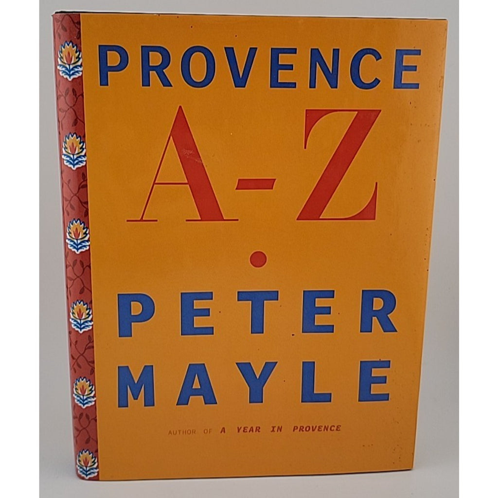 Provence A-Z : A Francophile's Essential Handbook by Peter Mayle (2006)