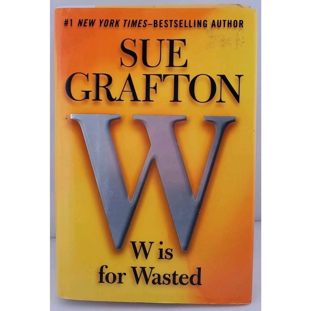 W Is for Wasted : Kinsey Millhone Mystery by Sue Grafton (2013, Hardcover)