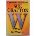 W Is for Wasted : Kinsey Millhone Mystery by Sue Grafton (2013, Hardcover)