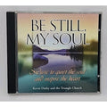 Be Still, My Soul Music Go Quiet The Soul And Inspire The Heart (CD)
