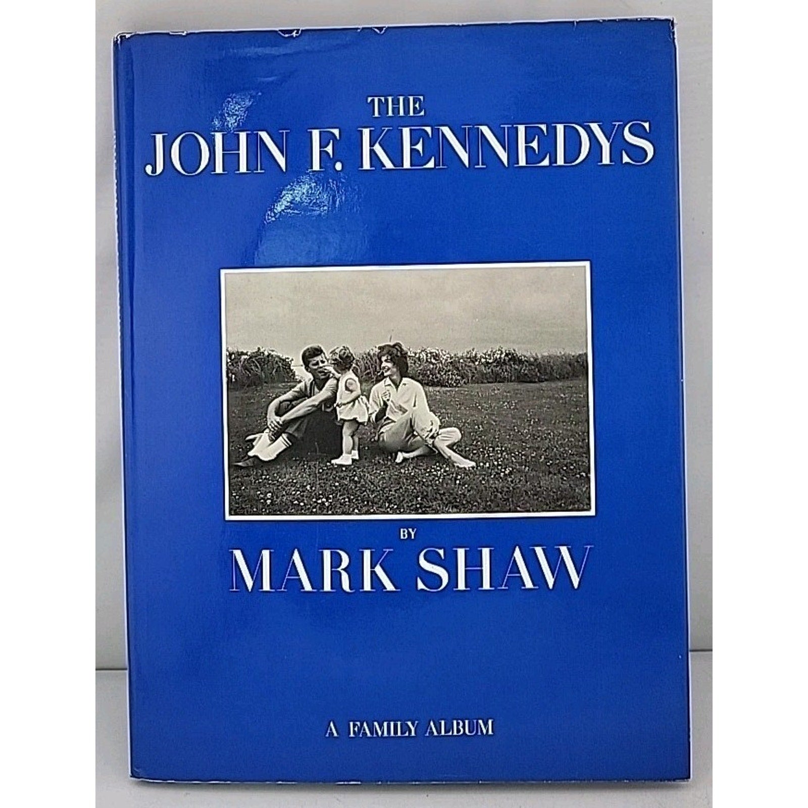 The John F Kennedys A Family Album By Mark Shaw 1964 Hardcover