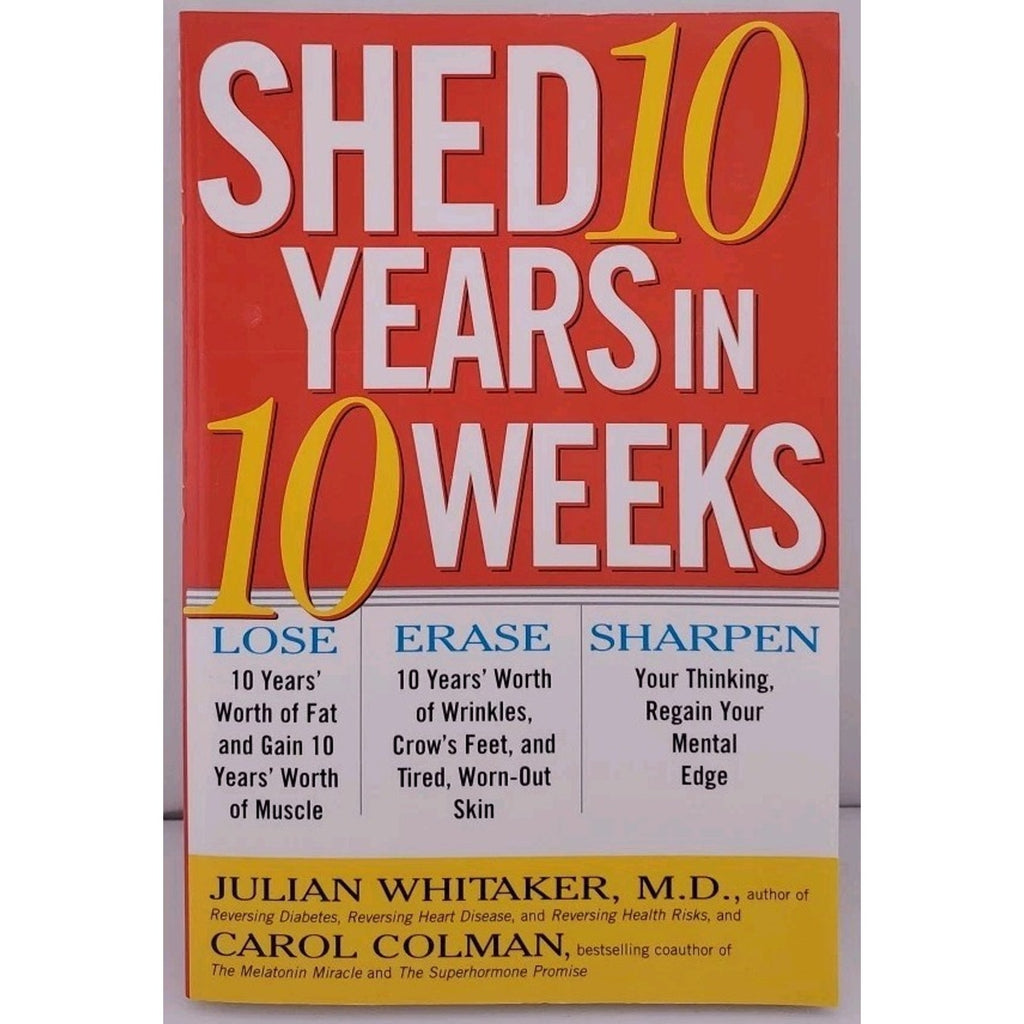 Shed 10 Years in 10 Weeks by Julian M. Whitaker (1997, Trade Paperback)