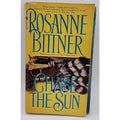 Chase the Sun by Rosanne Bittner (1995, Mass Market)