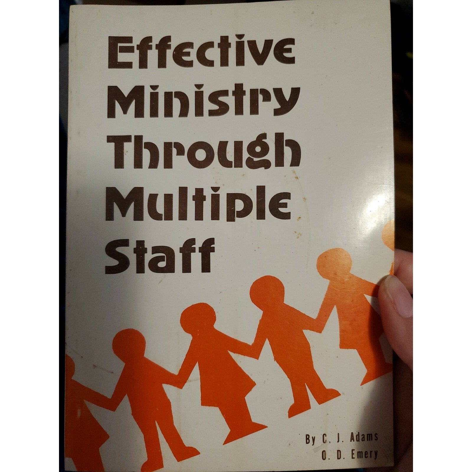 Book: Effective Ministry Through Multiple Staff by C. J. Adams & O. D. Emery
