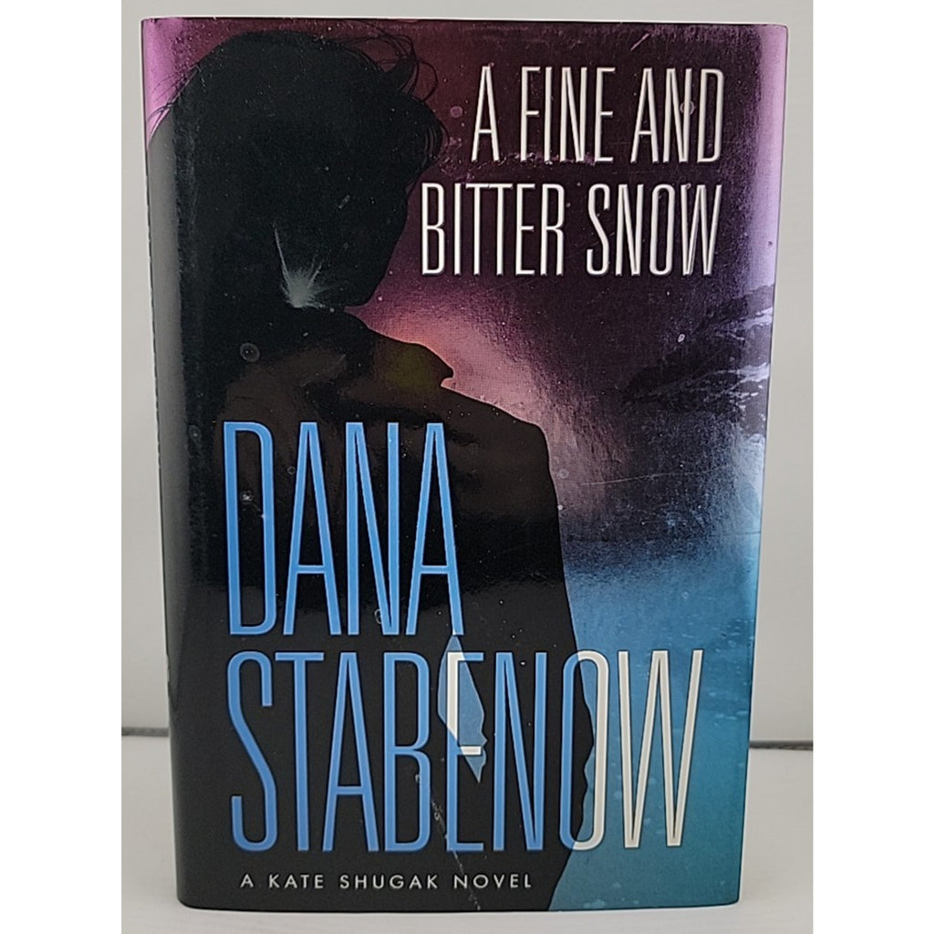 Fine and Bitter Snow by Dana Stabenow (2002, Hardcover)