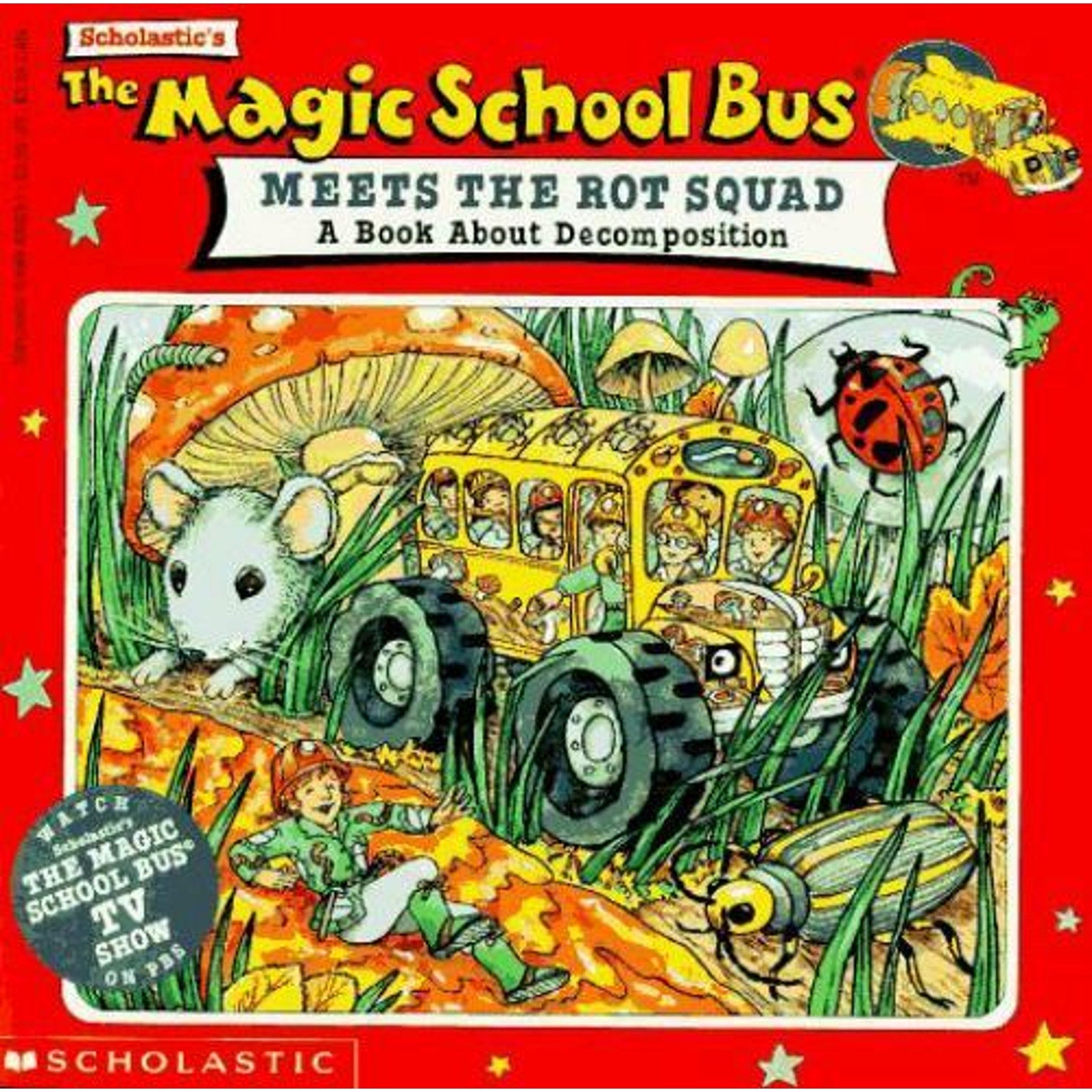 Magic School Bus Meets the Rot Squad : A Book about Decomposition