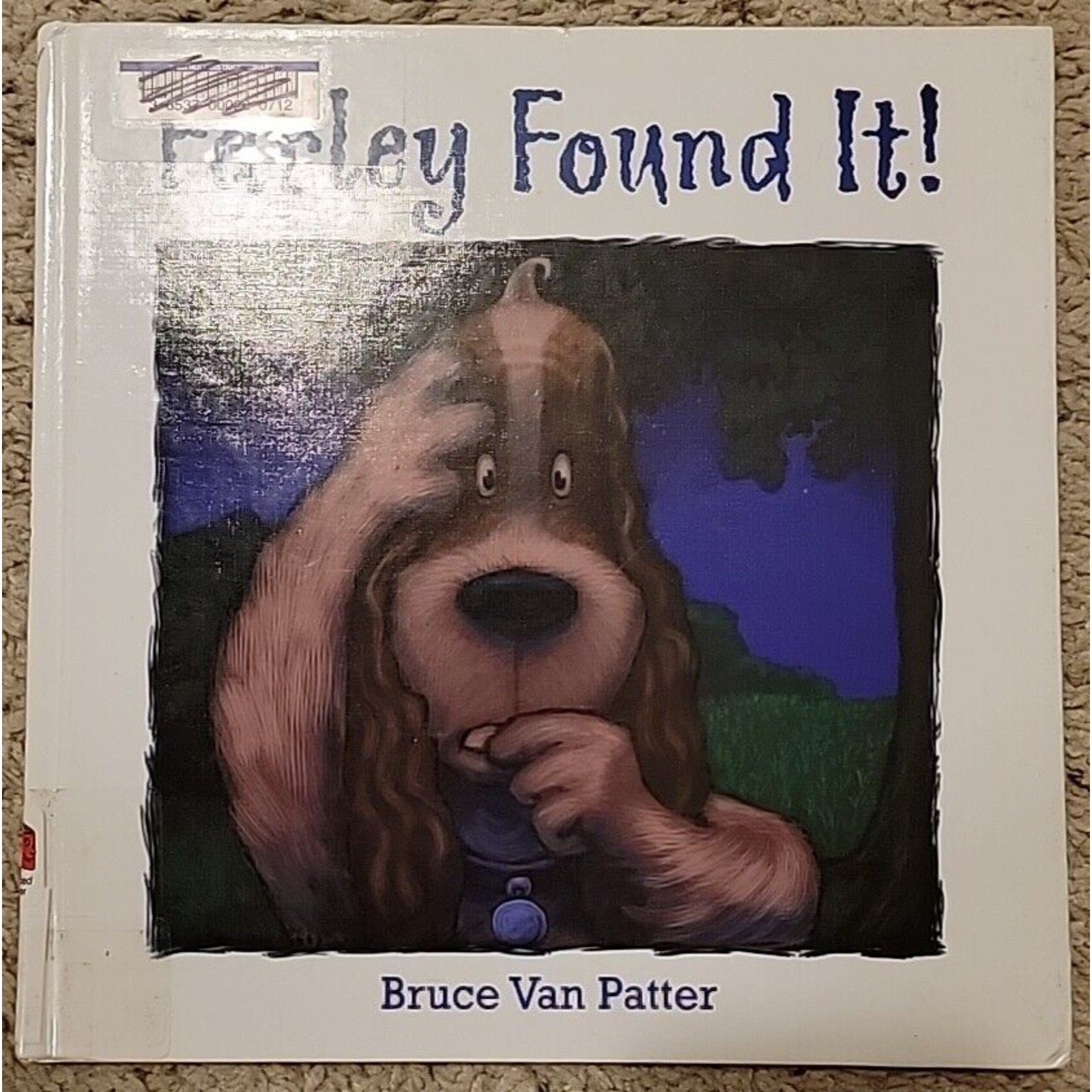 Farley Found It! by Bruce Van Patter (2006, Picture Book)