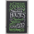 Sherlock Holmes and the Shadwell Shadows : The First of the Cthulhu Casebooks by