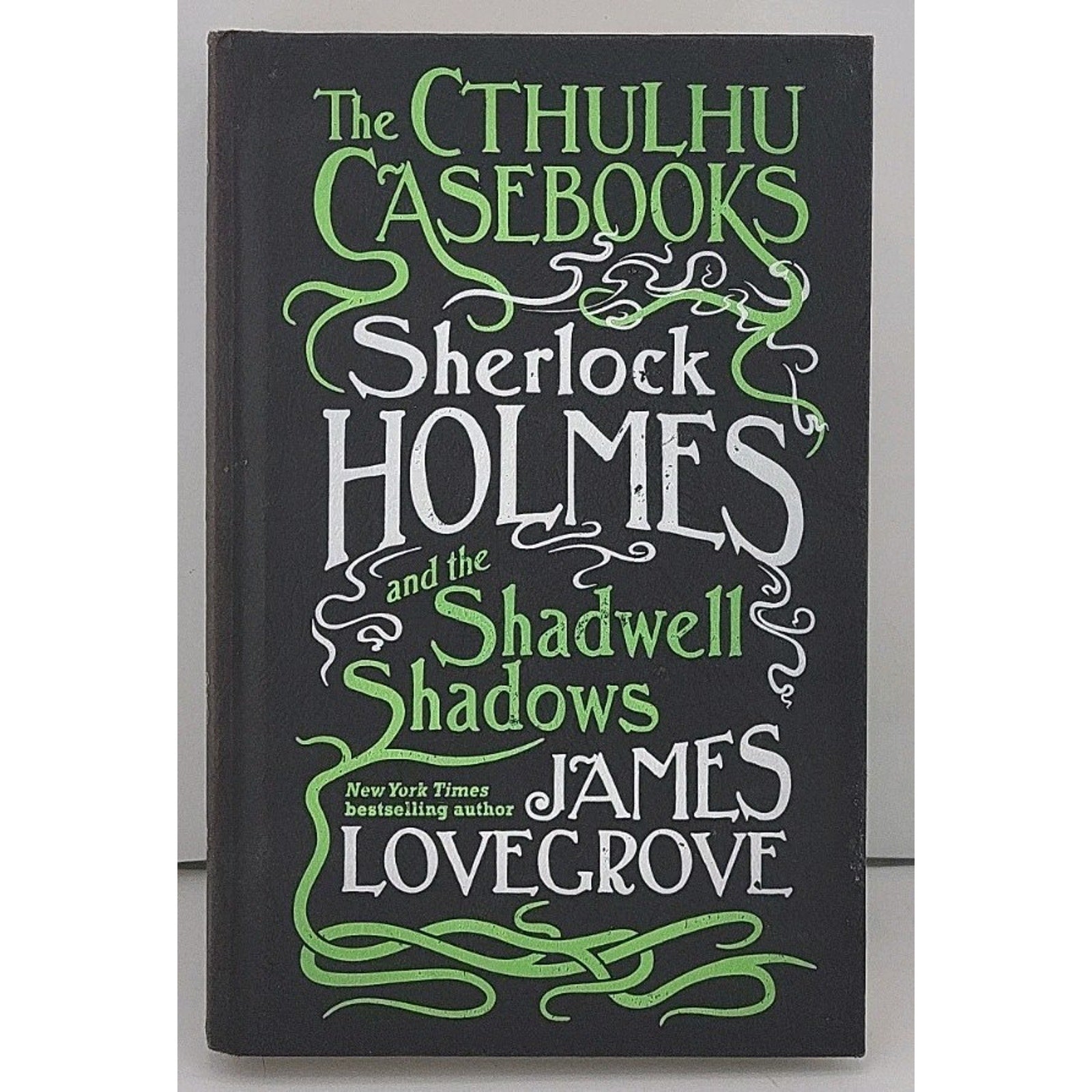 Sherlock Holmes and the Shadwell Shadows : The First of the Cthulhu Casebooks by