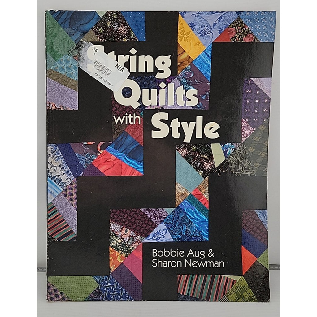 String Quilts with Style by Bobbie Aug and Sharon Newman (1999, Trade Paperback)