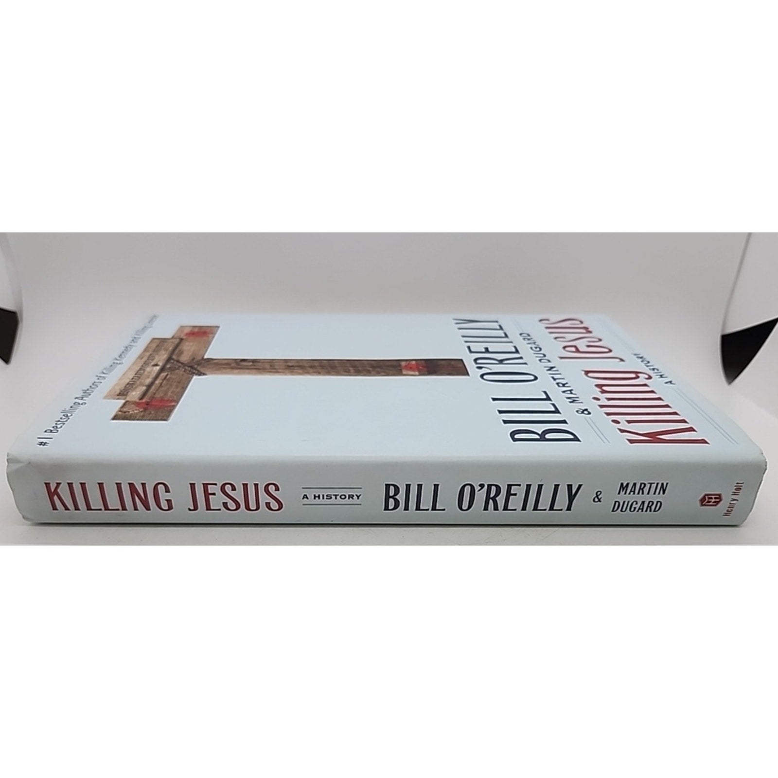 Killing Jesus : A History by Bill O'Reilly and Martin Dugard (2013, Hardcover)