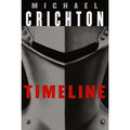 Timeline : Eine Reise in die Mitte der Zeit by Michael Crichton (1999,...