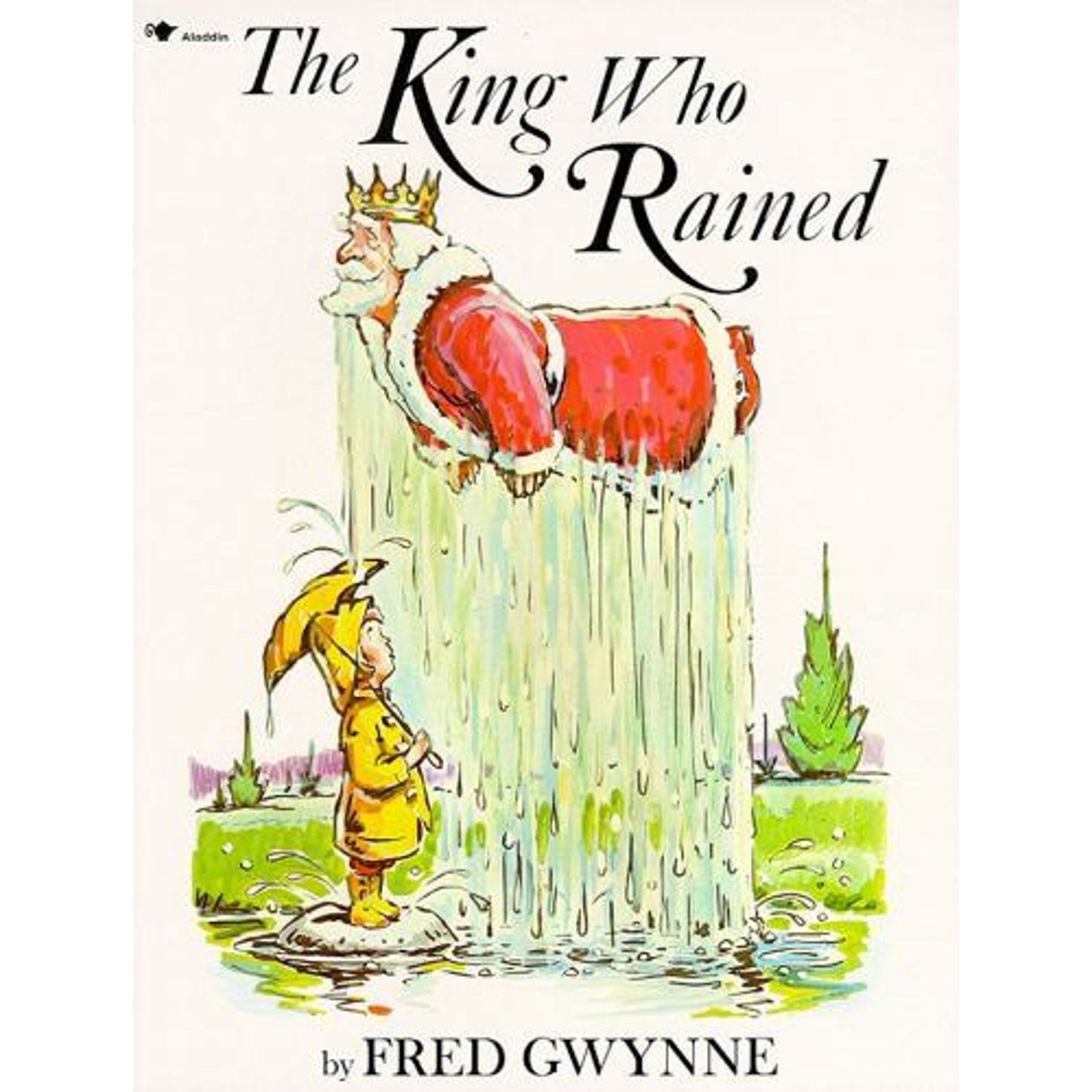 The King Who Rained by Fred Gwynne and Fred Gwynne (1988, Picture Book)