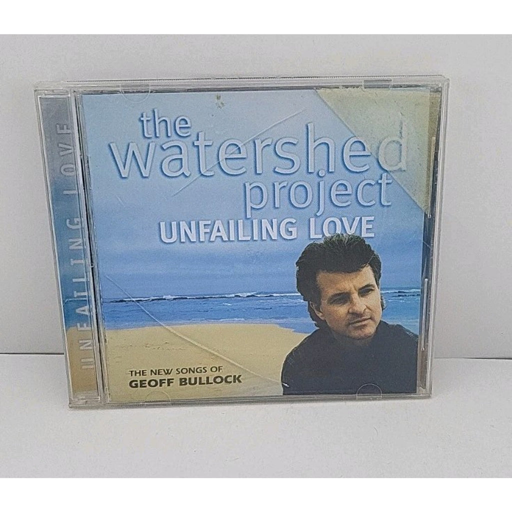 The Watershed Project - Unfailing Love - Geoff Bullock CD