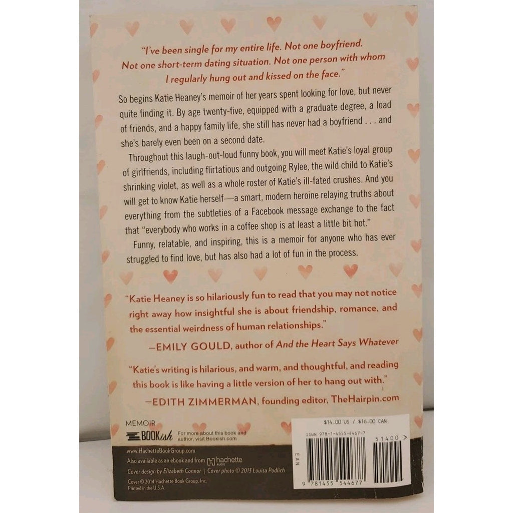 Never Have I Ever : My Life (So Far) Without a Date by Katie Heaney (2014, Trade