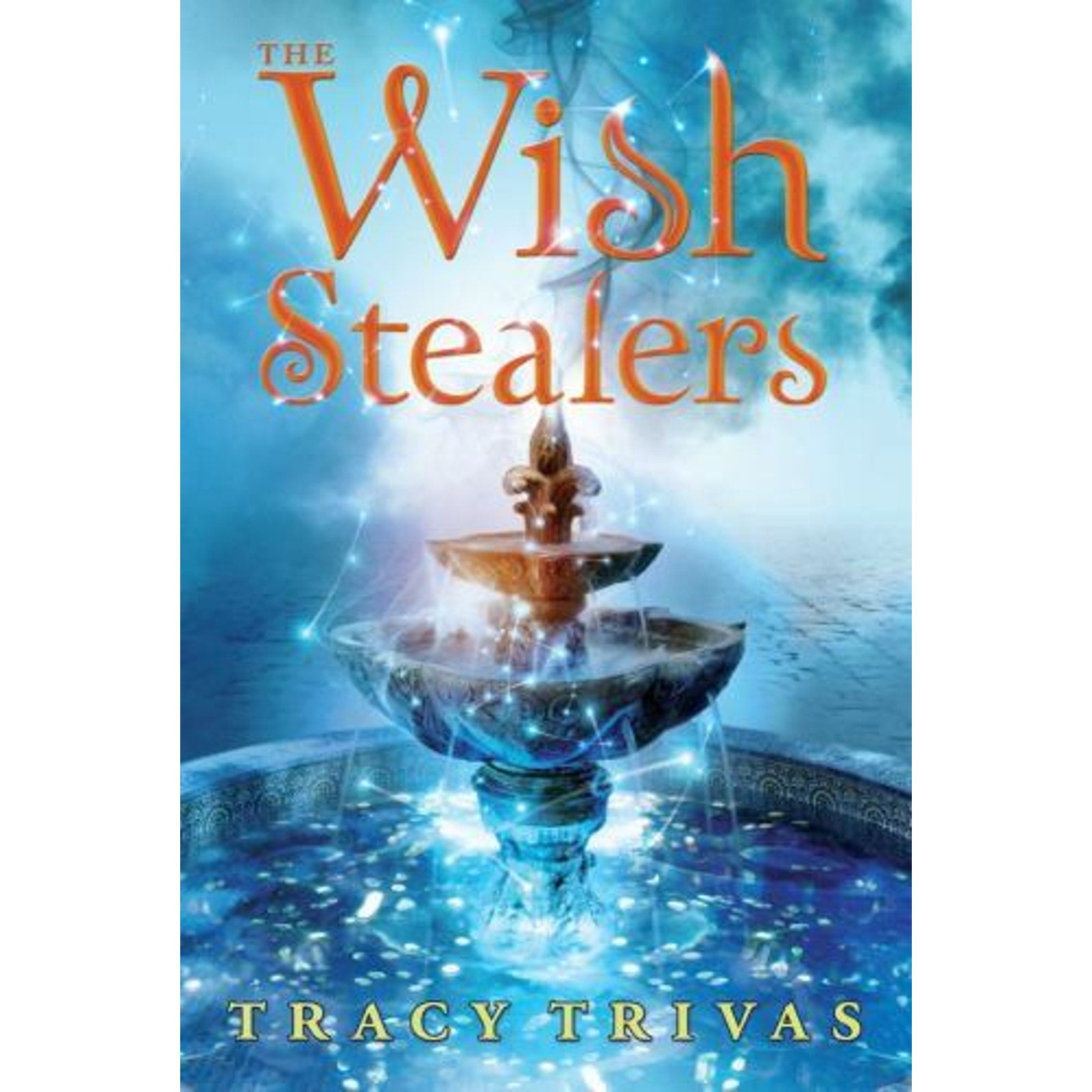 The Wish Stealers by Tracy Trivas (2011, Trade Paperback)
