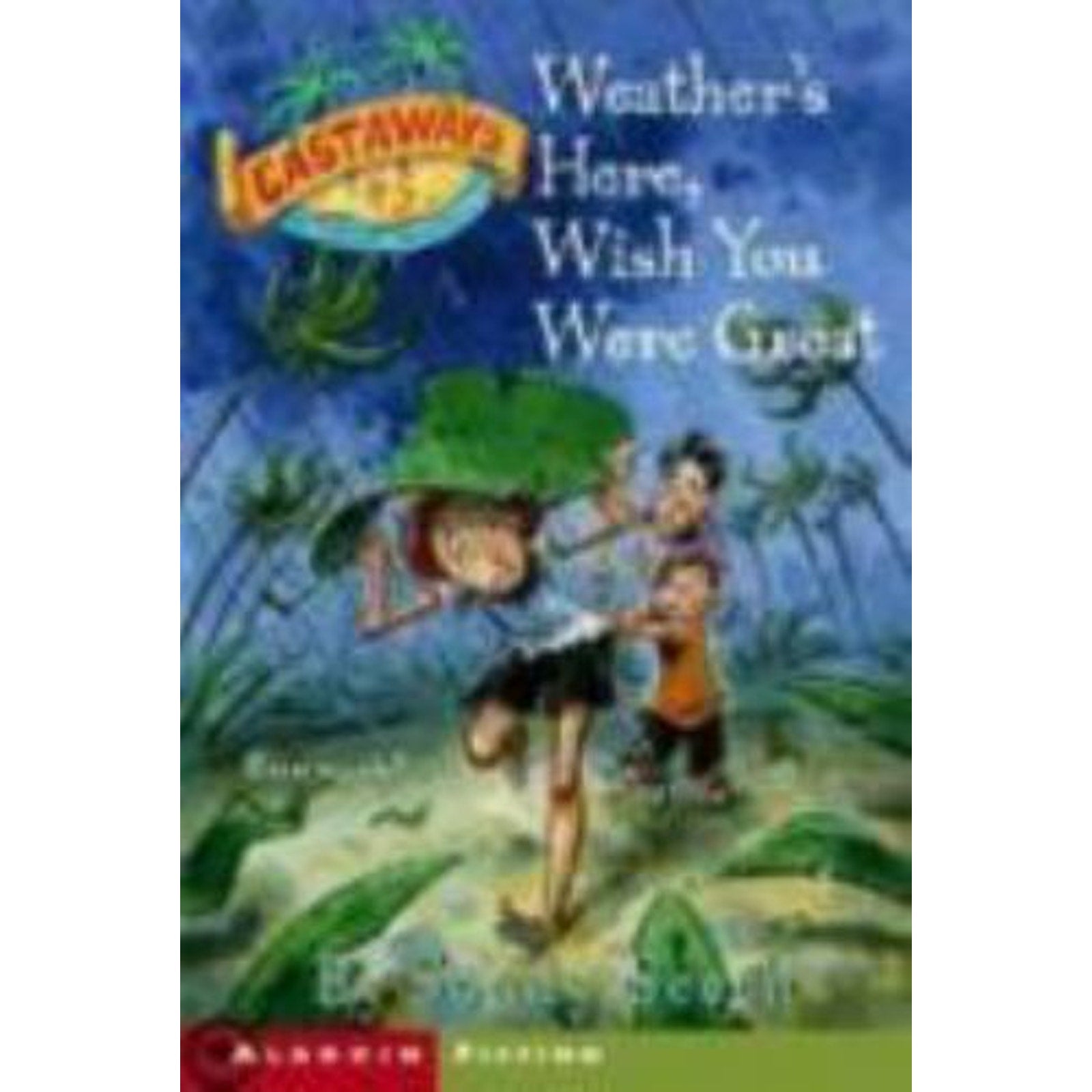 Castaways Ser.: Weather's Here, Wish You Were Great by Sandy Beech (2005, Trade…