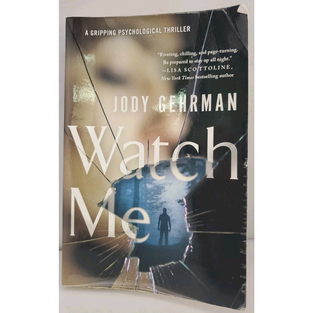 Watch Me : A Gripping Psychological Thriller by Jody Gehrman (2018, Trade...