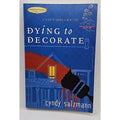 Dying to Decorate by Cyndy Salzmann (2005, Trade Paperback)