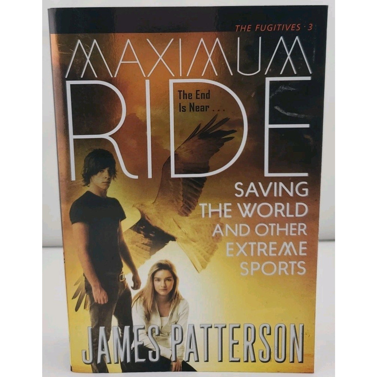 Saving the World and Other Extreme Sports : A Maximum Ride Novel by James...